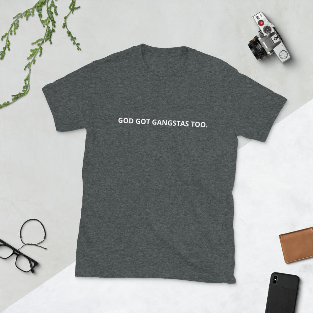 God Got Gangsta's Too Unisex T-Shirt