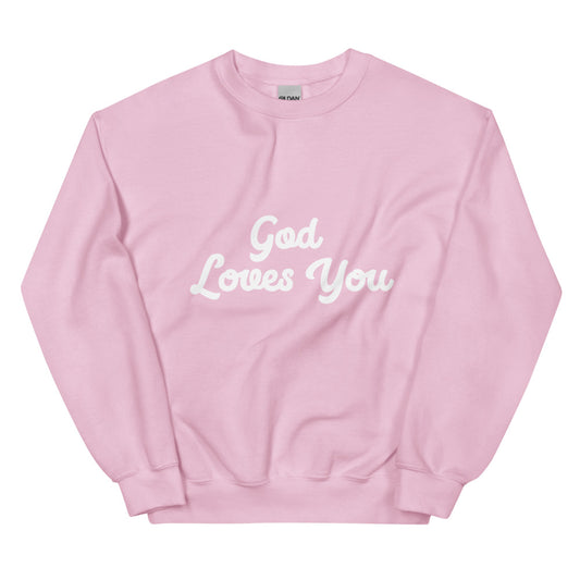 God loves you Sweatshirt